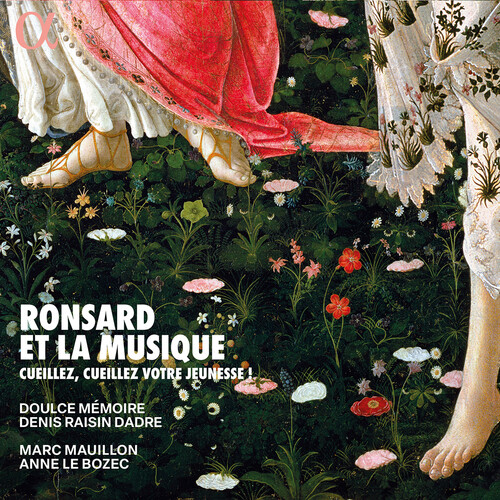 Ronsard et la musique - Cueillez, cueillez votre jeunesse!