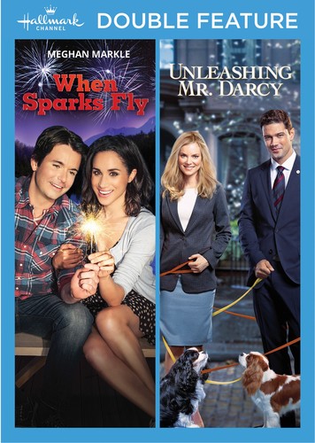 Unleashing Mr. Darcy / When Sparks Fly (Hallmark Channel Double Feature)