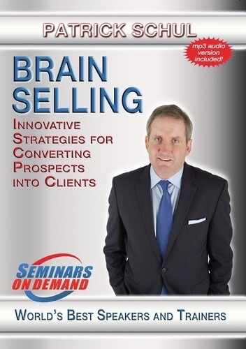 Brain Selling: Innovative Strategies For Converting Prospects IntoClients