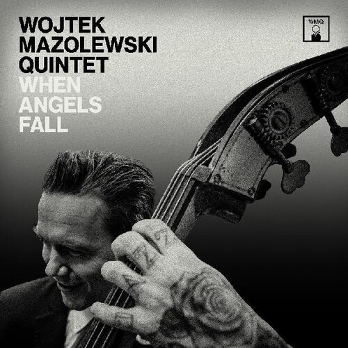When Angels Fall|Wojtek Mazolewski Quintet/Wojtek Mazolewski