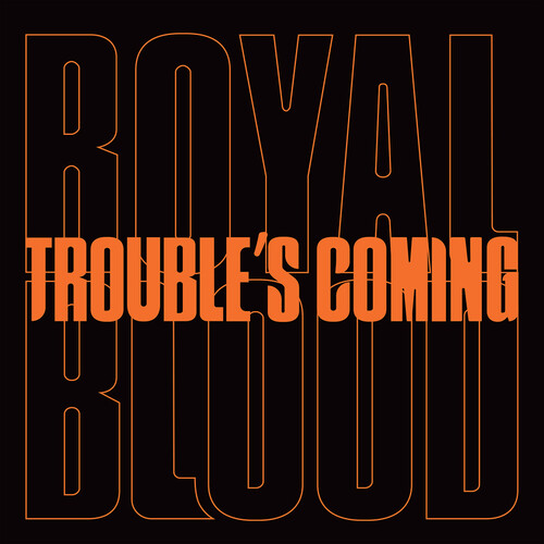 Royal Blood - Trouble's Coming [Vinyl Single]