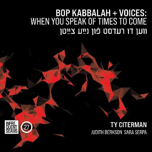 Bop Kabbala+voices: When You Speak Of Times To Come (Ven Du Redst FunNaye Tsaytn)