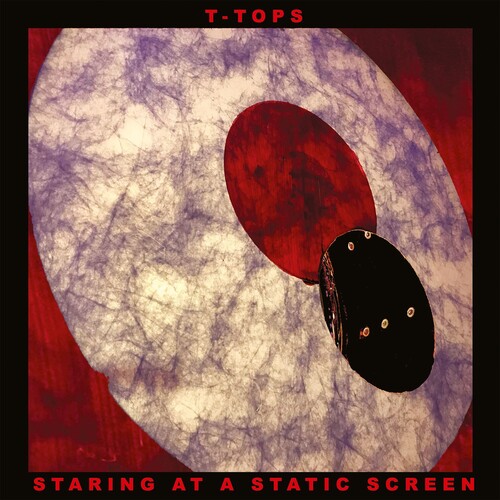 T-Tops - Staring At A Static Screen [Digipak]