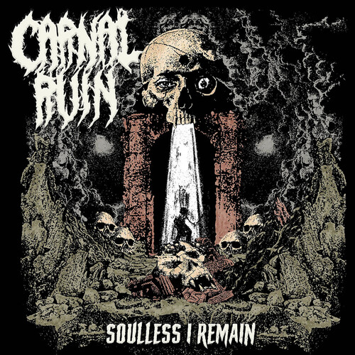 Carnal Ruin - Soulless I Remain (Uk)