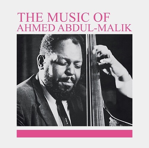 Abdul-Ahmed Malik - Music Of Ahmed Abdul-Malik