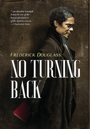 FREDERICK DOUGLASS: NO TURNING BACK