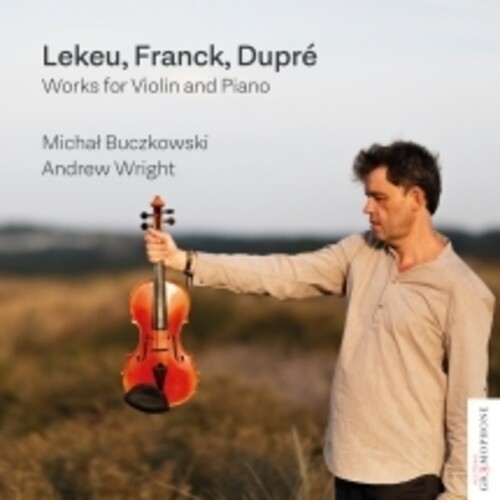 Michal Buczkowski  / Wright,Andrew - Lekeu Franck Dupre: Works For Violin And Piano