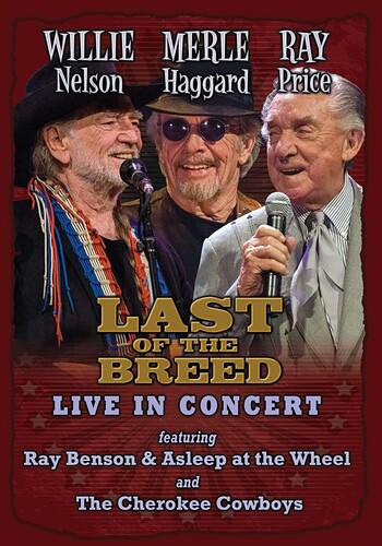 Nelson, Willie / Haggard, Merle / Price, Ray - Last Of The Breed Live In Concert
