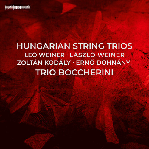 Dohnanyi, Kodaly, Weiner & Weiner: Hungarian String Trios
