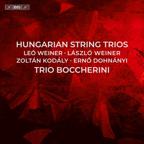 Dohnanyi, Kodaly, Weiner & Weiner: Hungarian String Trios