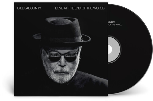 Bill Labounty - Love At The End Of The World [Digipak]