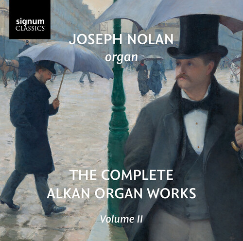 The Complete Alkan Organ Works, Vol. 2