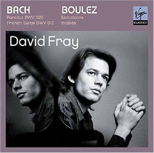 David Fray - Partita in D / Douze Notations Pour Piano