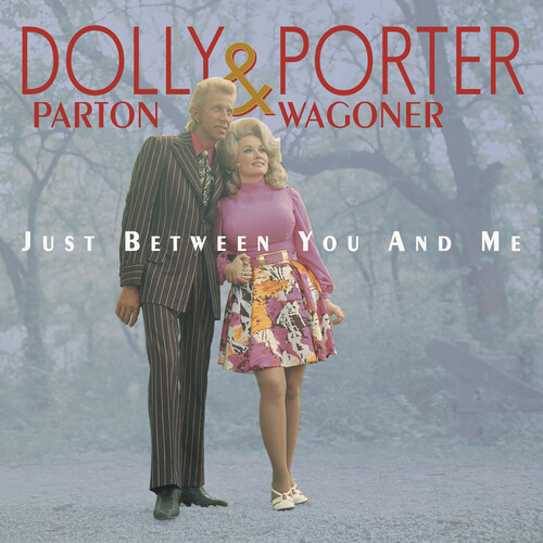 Parton, Dolly & Porter Wagoner : Just Between You & Me