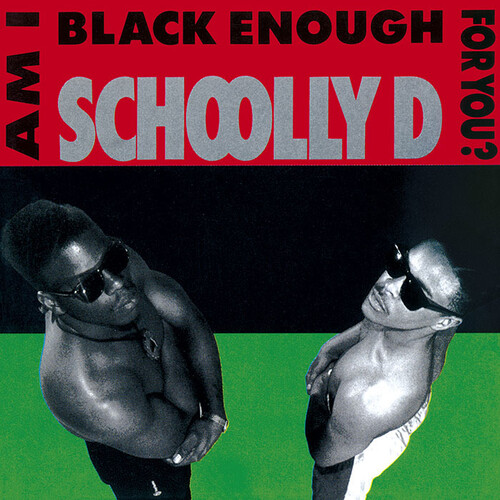 Schoolly D - Am I Black Enough For You? [Import]
