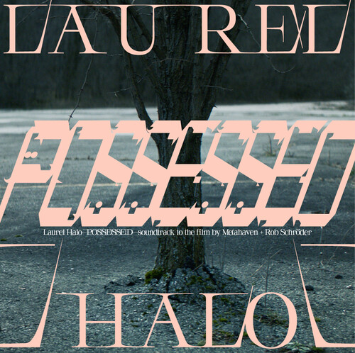 Laurel Halo Uk - Possessed / O.S.T. (Uk)