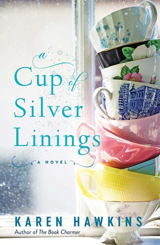 Hawkins, Karen - A Cup of Silver Linings: A Novel