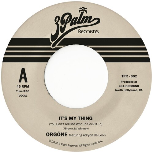 Orgone - It's My Thing (You Can't Tell Me Who To Sock It To