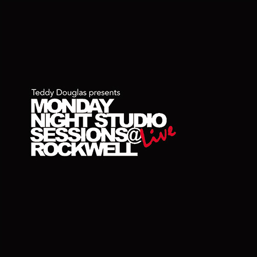 Teddy Douglas Presents Monday Night Studio Sessions Live at Rockwell