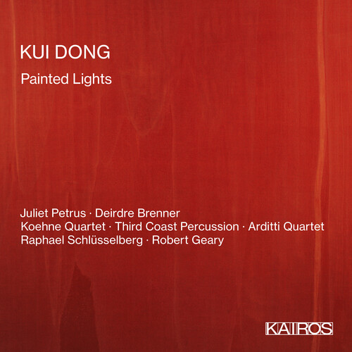 Kui Dong: Painted Lights (Various Artists)