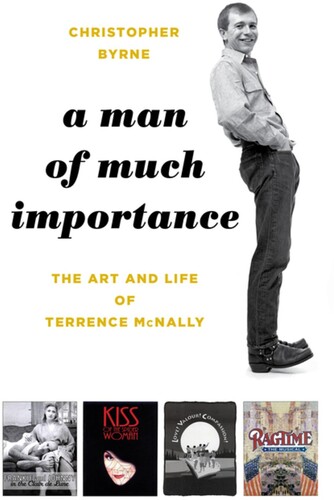 Byrne, Christopher - A Man of Much Importance: The Art and Life of Terrence McNally