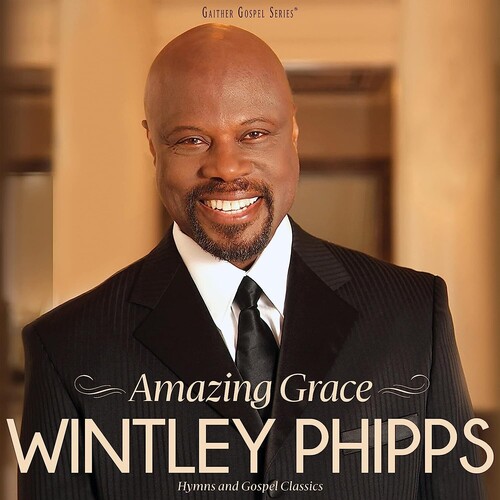 Wintley Phipps - Amazing Grace: Hymns And Gospel Classics