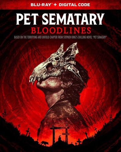 Pet Sematary [Movie] - Pet Sematary: Bloodlines