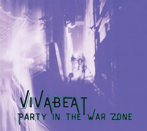 Vivabeat - Party In The War Zone (Expanded Edition) [Limited Edition]