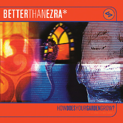 How Does Your Garden Grow? Better Than Ezra - How Does Your Garden Grow?