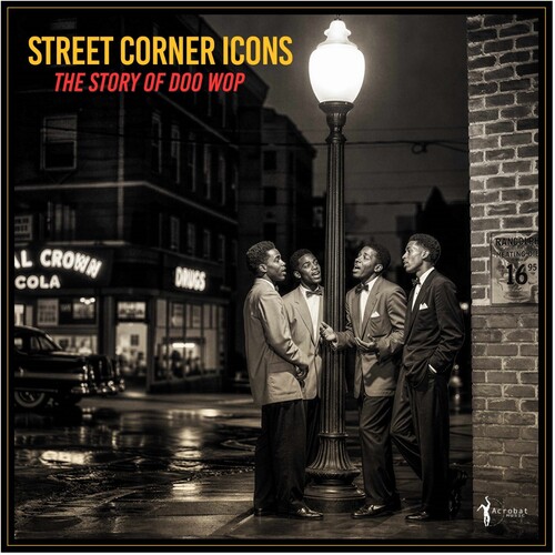 Street Corner Icons: The Story Of Doo Wop (Various Artists)