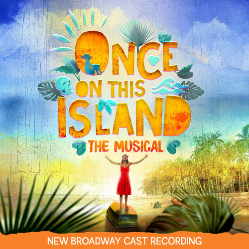 Once On This Island (New Broadway Cast Recording)