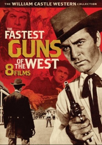 The William Castle Western Collection: The Fastest Guns of the West: 8 Films