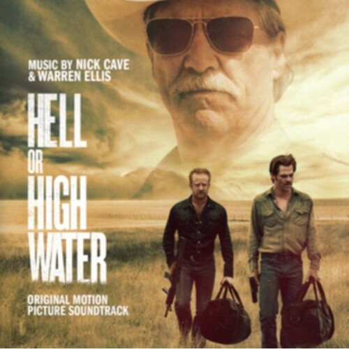 Nick Cave & Warren Ellis - Hell or High Water (Original Motion Picture Soundtrack) [Import]