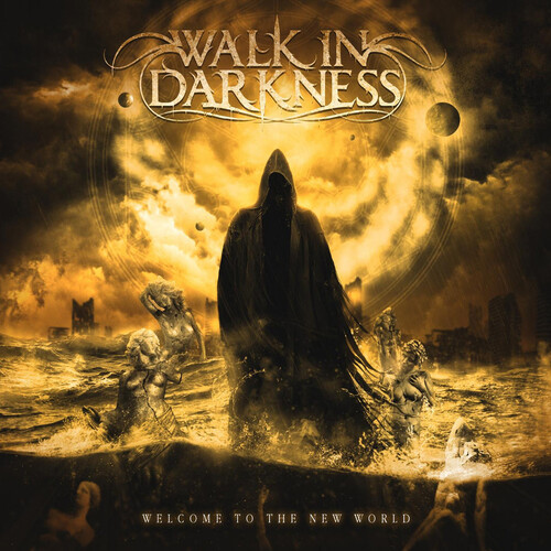 Walk in Darkness - Welcome To The New World [Reissue]