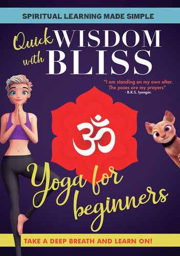 Quick Wisdom With Bliss: Yoga For Beginners