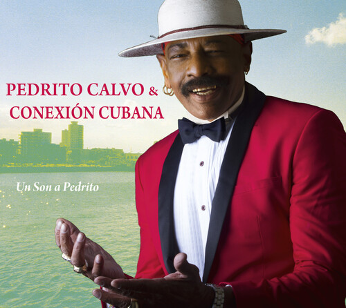 Pedrito Calvo  & Conexion Cubana - Un Son A Pedrito