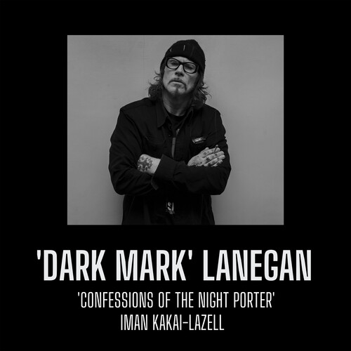 Dark Mark' Lanegan - Confessions Of The Night Port - Dark Mark' Lanegan - Confessions Of The Night Port