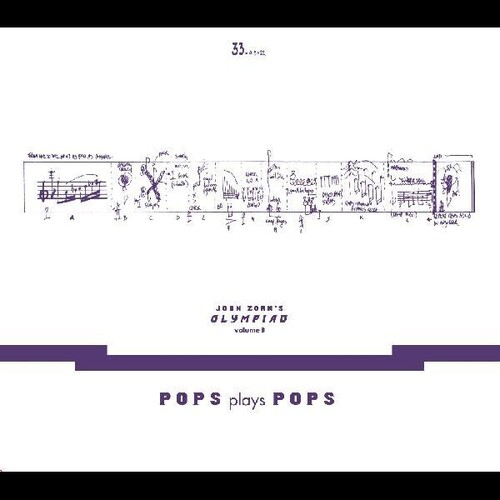 John Zorns Olympiad Vol. 3 - Pops Plays Pops