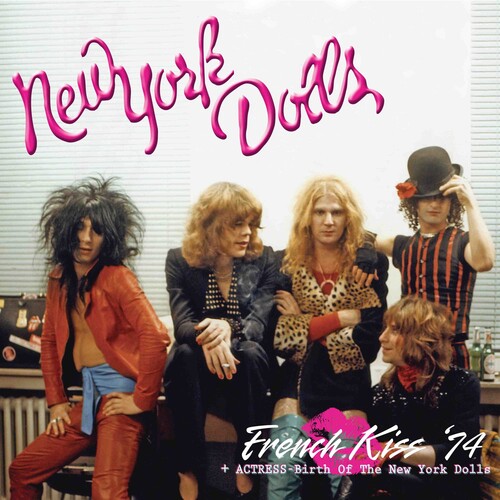French Kiss '74 + Actress - Birth Of The New York Dolls