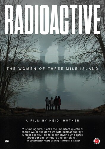 Radioactive: The Women of Three Mile Island - Radioactive: The Women Of Three Mile Island