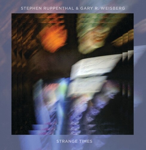 Stephen Ruppenthal  / Weisberg,Gary R - Strange Times