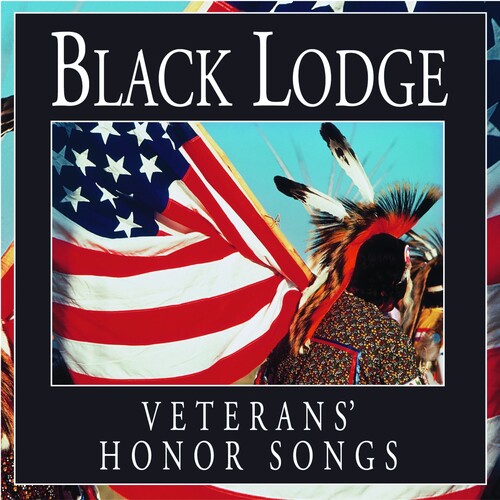 Black Lodge Singers - Veterans Honor Songs