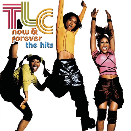 TLC - Now & Forever: Hits