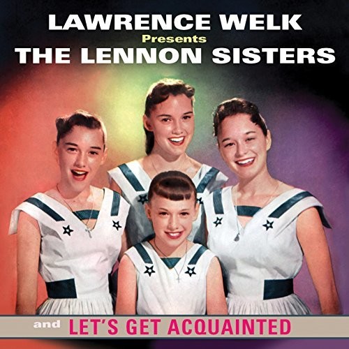 Lawrence Welk Presents the Lennon Sisters and Let's Get Acquainted