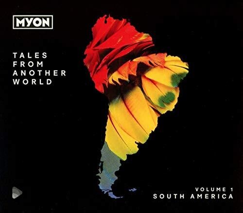 Myon - Tales From Another World: Volume 1 South America