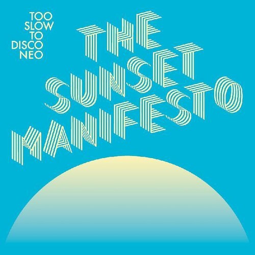 Too Slow To Disco Neo: The Sunset Manifesto (Various Artists)