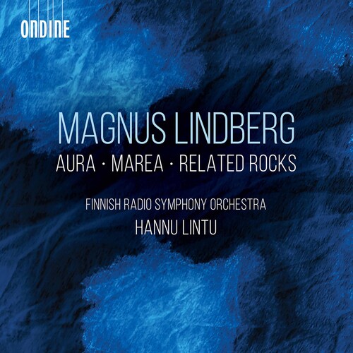 Finnish Radio Symphony Orchestra - Aura Marea & Related Rocks