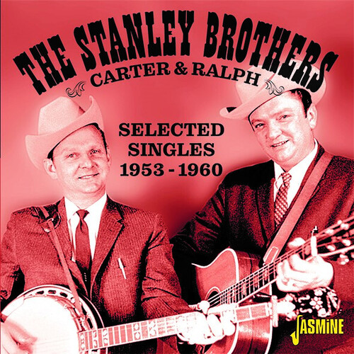 Stanley Brothers - Carter & Ralph: Selected Singles 1953-1960 (Uk)