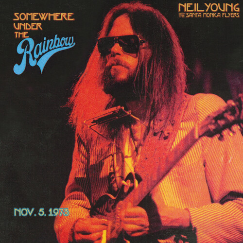 Neil Young with the Santa Monica Flyers - Somewhere Under the Rainbow 1973 [2CD]
