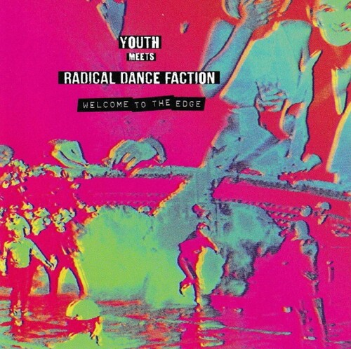 Youth Meets Radical Dance Faction - Welcome To The Edge
